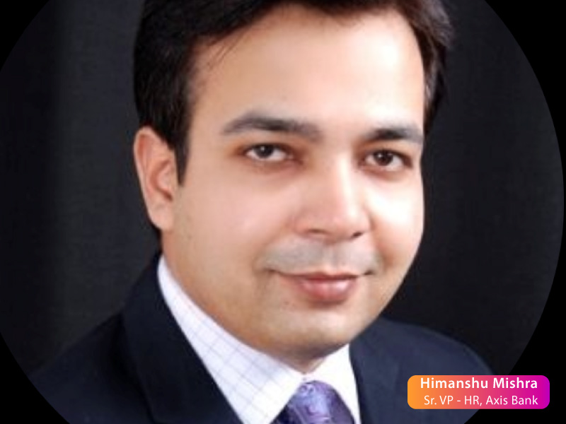 Changing role of physical branches as processes get digitised: Himanshu Mishra, Senior VP HR, Axis Bank